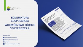 Koniunktura gospodarcza w województwie łódzkim w styczniu 2025 r.