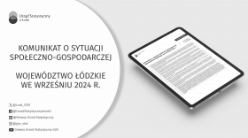 Komunikat o sytuacji społeczno-gospodarczej województwa łódzkiego (wrzesień 2024 r.)