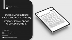 Komunikat o sytuacji społeczno-gospodarczej województwa łódzkiego (styczeń 2025 r.)
