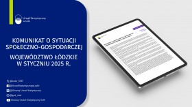 Komunikat o sytuacji społeczno-gospodarczej województwa łódzkiego (styczeń 2025 r.)