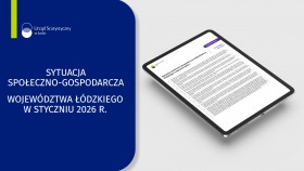 Sytuacja społeczno-gospodarcza województwa łódzkiego w styczniu 2026 r.