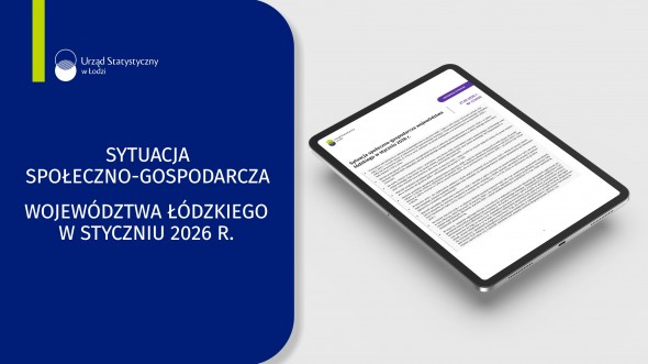 Sytuacja społeczno-gospodarcza województwa łódzkiego w styczniu 2026 r.