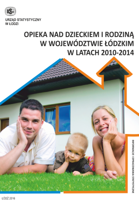 Opieka nad dzieckiem i rodziną w województwie łódzkim w latach 2010-2014